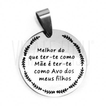 Medalha melhor do que ter te como mãe é ter te como avó dos meus filhos 25mm - aço inox